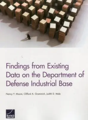 A Védelmi Minisztérium ipari bázisára vonatkozó meglévő adatokból származó megállapítások - Findings from Existing Data on the Department of Defense Industrial Base