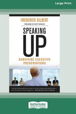 Speaking Up: Túlélő vezetői prezentációk [Standard Large Print 16 Pt Edition] - Speaking Up: Surviving Executive Presentations [Standard Large Print 16 Pt Edition]