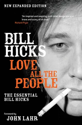 Szeress minden embert: Bill Hicks: Az esszenciális Bill Hicks - Love All the People: The Essential Bill Hicks