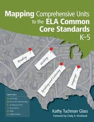 Átfogó egységek feltérképezése az Ela Common Core szabványokhoz, K-5 - Mapping Comprehensive Units to the Ela Common Core Standards, K-5