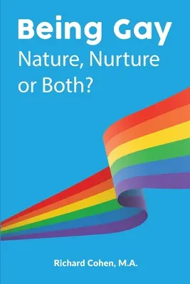 Melegnek lenni: természet, nevelés vagy mindkettő? - Being Gay: Nature, Nurture or Both?