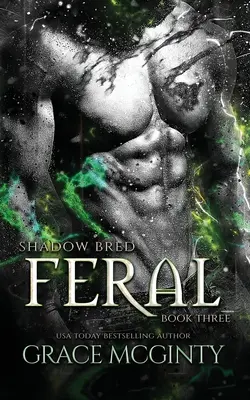 Feral: Shadow Bred 3. könyv - Feral: Shadow Bred Book 3