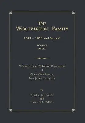 A Woolverton család: 1693 - 1850 és azon túl, II. kötet - The Woolverton Family: 1693 - 1850 and Beyond, Volume II