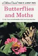 Pillangók és lepkék: Teljesen illusztrált, hiteles és könnyen használható útmutató - Butterflies and Moths: A Fully Illustrated, Authoritative and Easy-To-Use Guide