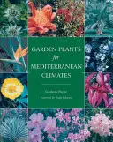 Kerti növények mediterrán éghajlatra - Garden Plants for Mediterranean Climates