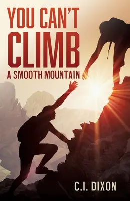 Sima hegyet nem lehet megmászni - You Can't Climb a Smooth Mountain