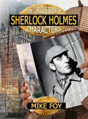 Sherlock Holmes karaktereinek különös könyve - The Curious Book of Sherlock Holmes Characters