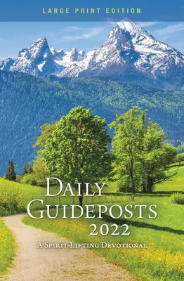 Napi útikalauzok 2022 Nagyméretű nyomtatás: A Spirit-Lifting Devotional - Daily Guideposts 2022 Large Print: A Spirit-Lifting Devotional