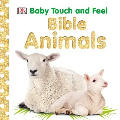 Baby Touch and Feel: Bibliai állatok - Baby Touch and Feel: Bible Animals