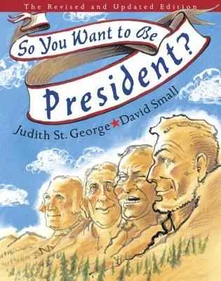 Szóval elnök akarsz lenni?: Az átdolgozott és frissített kiadás - So You Want to Be President?: The Revised and Updated Edition