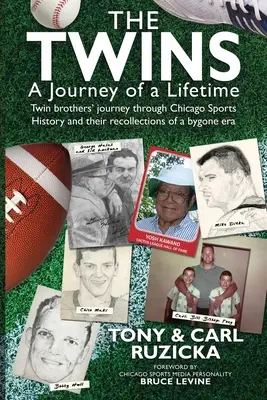 Az ikrek: Egy életre szóló utazás: Ikertestvérek utazása a chicagói sporttörténelemben és emlékeik egy letűnt korszakról - The Twins: A Journey of a Lifetime: Twin brothers' journey through Chicago Sports History and their recollections of a bygone era