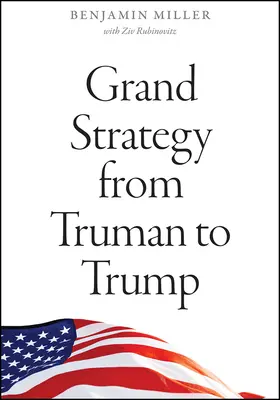 Nagystratégia Trumantól Trumpig - Grand Strategy from Truman to Trump