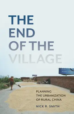 A falu vége, 33: A vidéki Kína urbanizációjának tervezése - The End of the Village, 33: Planning the Urbanization of Rural China