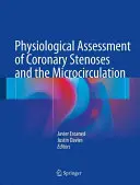 A koszorúér-szűkületek és a mikrokeringés élettani értékelése - Physiological Assessment of Coronary Stenoses and the Microcirculation