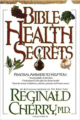 A Biblia egészségügyi titkai: Gyakorlati válaszok, amelyek segítenek - Bible Health Secrets: Practical Answers to Help You