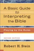 Alapvető útmutató a Biblia értelmezéséhez: Playing by the Rules - A Basic Guide to Interpreting the Bible: Playing by the Rules