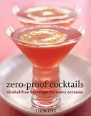 Zéró-biztos koktélok: Alkoholmentes italok minden alkalomra - Zero-Proof Cocktails: Alcohol-Free Beverages for Every Occasion