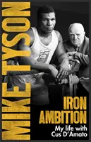 Iron Ambition - Tanulságok, amelyeket attól az embertől tanultam, aki bajnokká tett engem - Iron Ambition - Lessons I've Learned from the Man Who Made Me a Champion