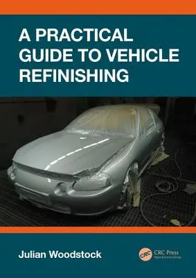 Gyakorlati útmutató a járművek újrafényezéséhez - A Practical Guide to Vehicle Refinishing