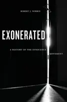 Felmentve: Az ártatlansági mozgalom története - Exonerated: A History of the Innocence Movement