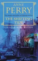 Shifting Tide (William Monk Mystery, 14. könyv) - Egy lebilincselő viktoriánus krimi London East Endjéről. - Shifting Tide (William Monk Mystery, Book 14) - A gripping Victorian mystery from London's East End