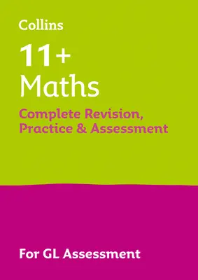 11+ Matematika Teljes átdolgozás, gyakorlás és értékelés a GL-hez - A 2021-es Gl Assessment tesztekhez - 11+ Maths Complete Revision, Practice & Assessment for GL - For the 2021 Gl Assessment Tests