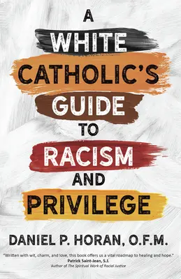 Egy fehér katolikus útmutatója a rasszizmusról és a kiváltságokról - A White Catholic's Guide to Racism and Privilege