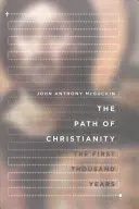 A kereszténység útja: Az első ezer év - The Path of Christianity: The First Thousand Years