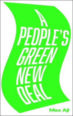 Az emberek zöld új megállapodása - A People's Green New Deal