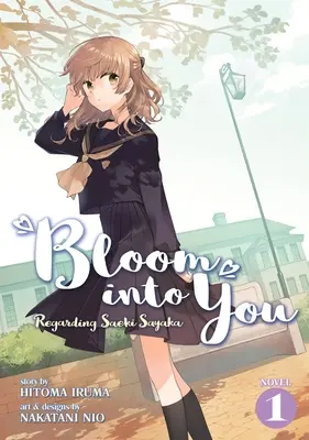 Bloom Into You (Light Novel): Saeki Sayaka Vol. 1 - Bloom Into You (Light Novel): Regarding Saeki Sayaka Vol. 1