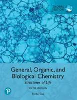 Általános, szerves és biológiai kémia: Structures of Life, Global Edition - General, Organic, and Biological Chemistry: Structures of Life, Global Edition