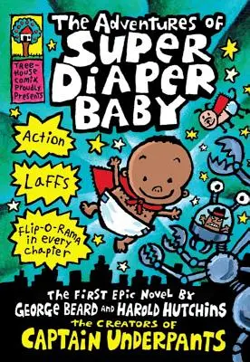 A szuper pelenkababa kalandjai: A Graphic Novel (Super Diaper Baby #1): Az Alsógatyás Kapitány alkotójától - The Adventures of Super Diaper Baby: A Graphic Novel (Super Diaper Baby #1): From the Creator of Captain Underpants