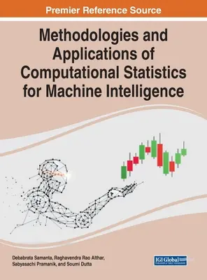 A számítógépes statisztika módszerei és alkalmazásai a gépi intelligencia számára - Methodologies and Applications of Computational Statistics for Machine Intelligence