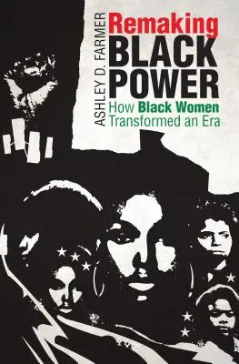 A fekete hatalom újrateremtése: Hogyan alakítottak át a fekete nők egy korszakot? - Remaking Black Power: How Black Women Transformed an Era