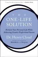 Az egyéletű megoldás: A magánélet visszaszerzése a nagyobb szakmai siker elérése mellett - The One-Life Solution: Reclaim Your Personal Life While Achieving Greater Professional Success