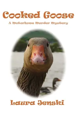 Főtt liba: A Motorhome Murder Mystery - Cooked Goose: A Motorhome Murder Mystery