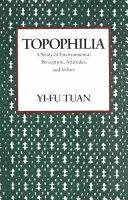 Topophilia: A környezeti észlelések, attitűdök és értékek vizsgálata - Topophilia: A Study of Environmental Perceptions, Attitudes, and Values