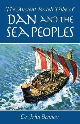 Az ősi izraeli Dán törzse és a tengeri népek - The Ancient Israeli Tribe of Dan and the Sea Peoples