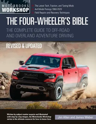 A négykerekűek bibliája: A teljes útmutató a terepjáró és a szárazföldi kalandozáshoz - The Four-Wheeler's Bible: The Complete Guide to Off-Road and Overland Adventure Driving