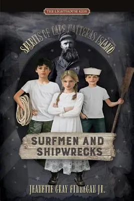 Szörfösök és hajótörések: A Hatteras-sziget szellemei - Surfmen and Shipwrecks: Spirits of Cape Hatteras Island