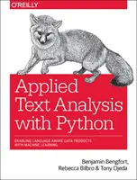 Alkalmazott szövegelemzés Pythonnal: Nyelvtudatos adattermékek lehetővé tétele gépi tanulással - Applied Text Analysis with Python: Enabling Language-Aware Data Products with Machine Learning