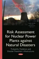 Atomerőművek kockázatértékelése természeti katasztrófák ellen - Valószínűségi előrejelzés és katasztrófavédelmi infrastruktúrák - Risk Assessment for Nuclear Power Plants Against Natural Disasters - Probability Prediction & Disaster Prevention Infrastructures