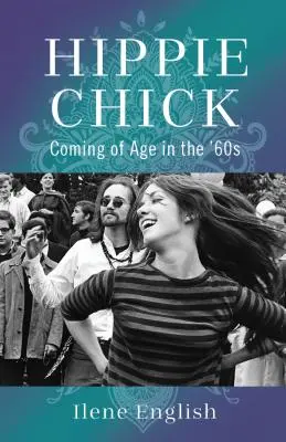 Hippie Chick: Coming of Age in the '60s