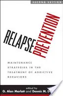 Visszaesés megelőzése: Fenntartási stratégiák a függőségi viselkedés kezelésében - Relapse Prevention: Maintenance Strategies in the Treatment of Addictive Behaviors