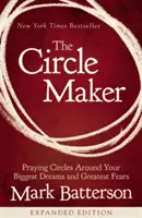 The Circle Maker: Imádkozó körök a legnagyobb álmaid és legnagyobb félelmeid körül - The Circle Maker: Praying Circles Around Your Biggest Dreams and Greatest Fears