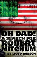 Oh Dad!: Robert Mitchum keresése - Oh Dad!: A Search for Robert Mitchum