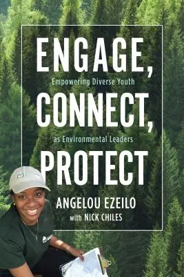 Bevonni, összekapcsolni, megvédeni: A sokszínű fiatalok környezeti vezetőként való megerősítése - Engage, Connect, Protect: Empowering Diverse Youth as Environmental Leaders