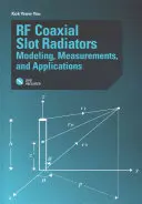 RF koaxiális réssugárzók: Modellezés, mérések és alkalmazások - RF Coaxial Slot Radiators: Modeling, Measurements and Applications