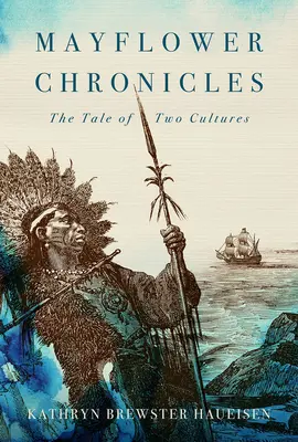 Mayflower Chronicles: Két kultúra története - Mayflower Chronicles: The Tale of Two Cultures