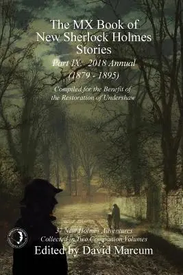 The MX Book of New Sherlock Holmes Stories - IX. rész: 2018 Annual (1879-1895) (MX Book of New Sherlock Holmes Stories Series) - The MX Book of New Sherlock Holmes Stories - Part IX: 2018 Annual (1879-1895) (MX Book of New Sherlock Holmes Stories Series)